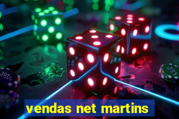 vendas net martins